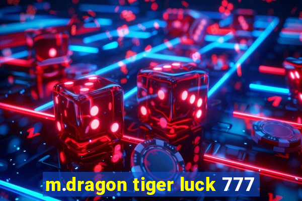 m.dragon tiger luck 777